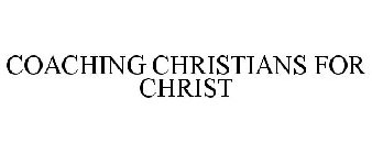 COACHING CHRISTIANS FOR CHRIST