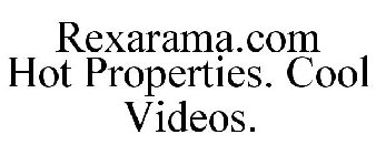 REXARAMA.COM HOT PROPERTIES. COOL VIDEOS.