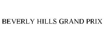 BEVERLY HILLS GRAND PRIX