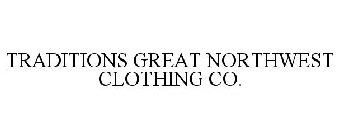 TRADITIONS GREAT NORTHWEST CLOTHING CO.