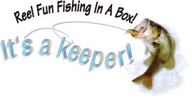 IT'S A KEEPER! REEL FUN FISHING IN A BOX!