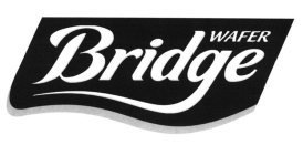 BRIDGE WAFER