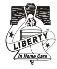 LIBERTY IN HOME CARE