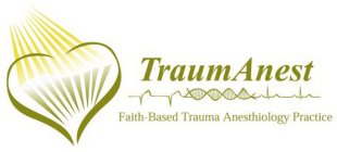 TRAUMANEST FAITH-BASED TRAUMA ANESTHIOLOGY PRACTICE