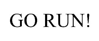 GO RUN!