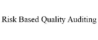 RISK BASED QUALITY AUDITING