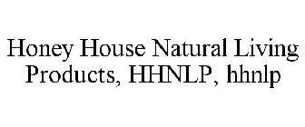 HONEY HOUSE NATURAL LIVING PRODUCTS, HHNLP, HHNLP