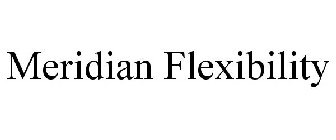 MERIDIAN FLEXIBILITY