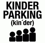 KINDER PARKING (KIN'DER)