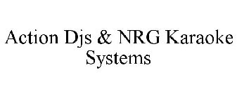 ACTION DJS & NRG KARAOKE SYSTEMS