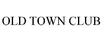 OLD TOWN CLUB