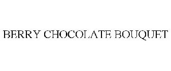 BERRY CHOCOLATE BOUQUET