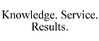 KNOWLEDGE. SERVICE. RESULTS.