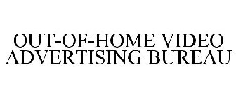 OUT-OF-HOME VIDEO ADVERTISING BUREAU