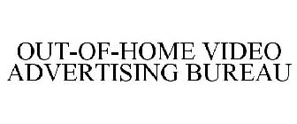 OUT-OF-HOME VIDEO ADVERTISING BUREAU