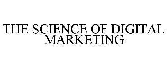 THE SCIENCE OF DIGITAL MARKETING