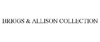 BRIGGS & ALLISON COLLECTION