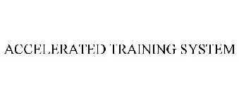 ACCELERATED TRAINING SYSTEM