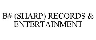 B# (SHARP) RECORDS & ENTERTAINMENT