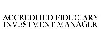 ACCREDITED FIDUCIARY INVESTMENT MANAGER
