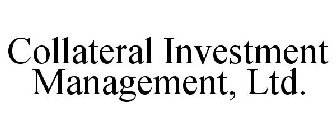 COLLATERAL INVESTMENT MANAGEMENT, LTD.