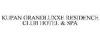 KUPAN GRANDLUXXE RESIDENCE CLUB HOTEL &SPA