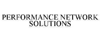 PERFORMANCE NETWORK SOLUTIONS