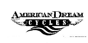 AMERICAN DREAM CYCLES