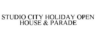 STUDIO CITY HOLIDAY OPEN HOUSE & PARADE