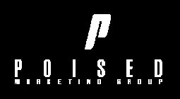 P POISED MARKETING GROUP