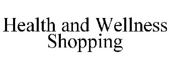 HEALTH AND WELLNESS SHOPPING