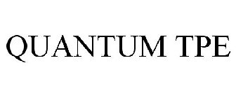 QUANTUM TPE