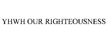 YHWH OUR RIGHTEOUSNESS