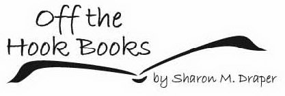 OFF THE HOOK BOOKS BY SHARON M. DRAPER