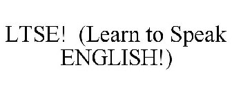 LTSE! (LEARN TO SPEAK ENGLISH!)