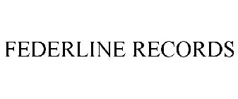 FEDERLINE RECORDS