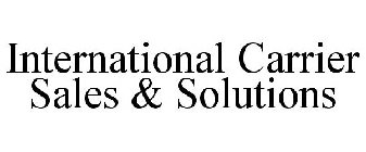 INTERNATIONAL CARRIER SALES & SOLUTIONS
