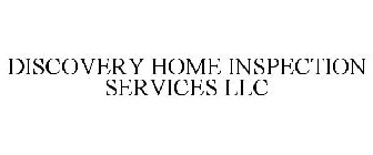 DISCOVERY HOME INSPECTION SERVICES LLC