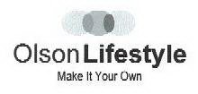 OLSON LIFESTYLE MAKE IT YOUR OWN