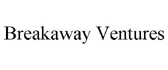 BREAKAWAY VENTURES