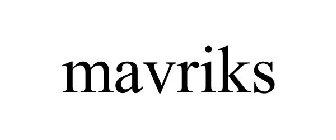 MAVRIKS