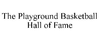 THE PLAYGROUND BASKETBALL HALL OF FAME