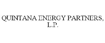 QUINTANA ENERGY PARTNERS, L.P.