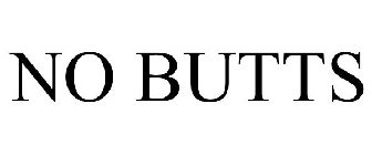 NO BUTTS