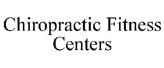 CHIROPRACTIC FITNESS CENTERS
