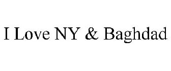 I LOVE NY & BAGHDAD