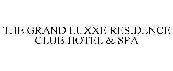 THE GRAND LUXXE RESIDENCE CLUB HOTEL & SPA
