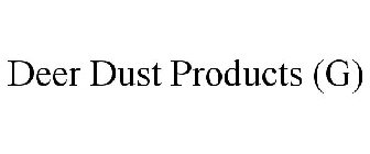 DEER DUST PRODUCTS (G)