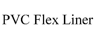 PVC FLEX LINER