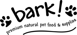 BARK! PREMIUM NATURAL PET FOOD & SUPPLIES